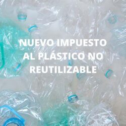 Nuevo impuesto al plástico no reutilizable